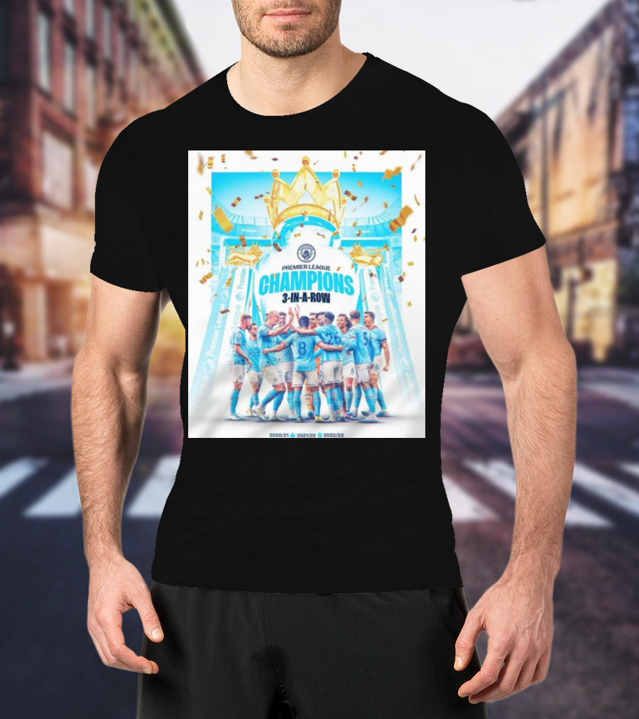 Premier League Champions 3 In A Row Manchester City 2020/21 2021/22 2022/23 T-Shirt