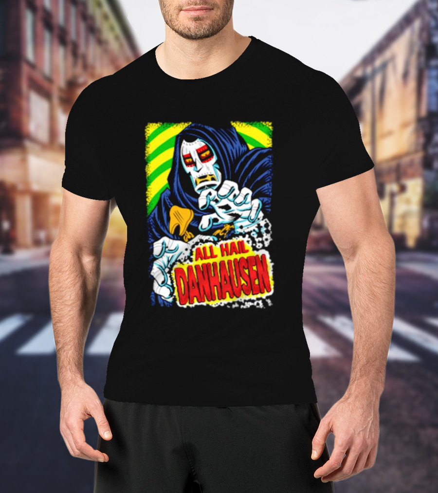 All Hail Danhausen Mysterious Comic Style T-Shirt