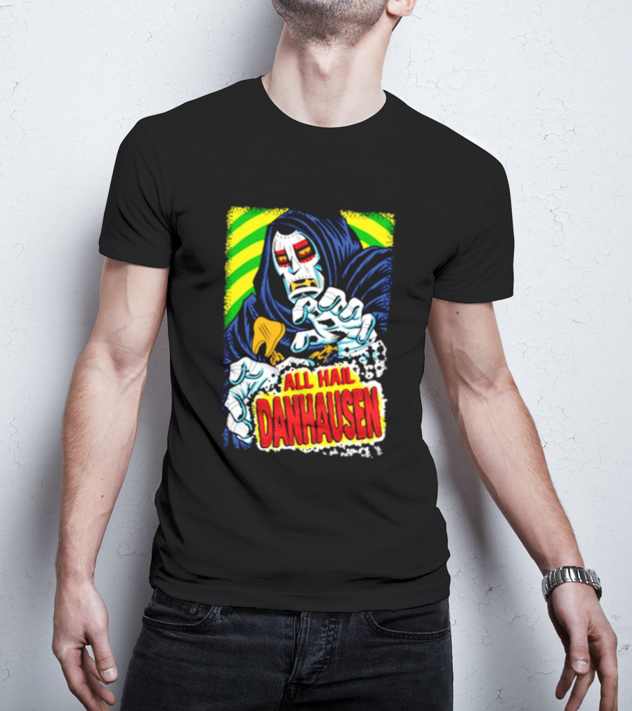 All Hail Danhausen Mysterious Comic Style T-Shirt