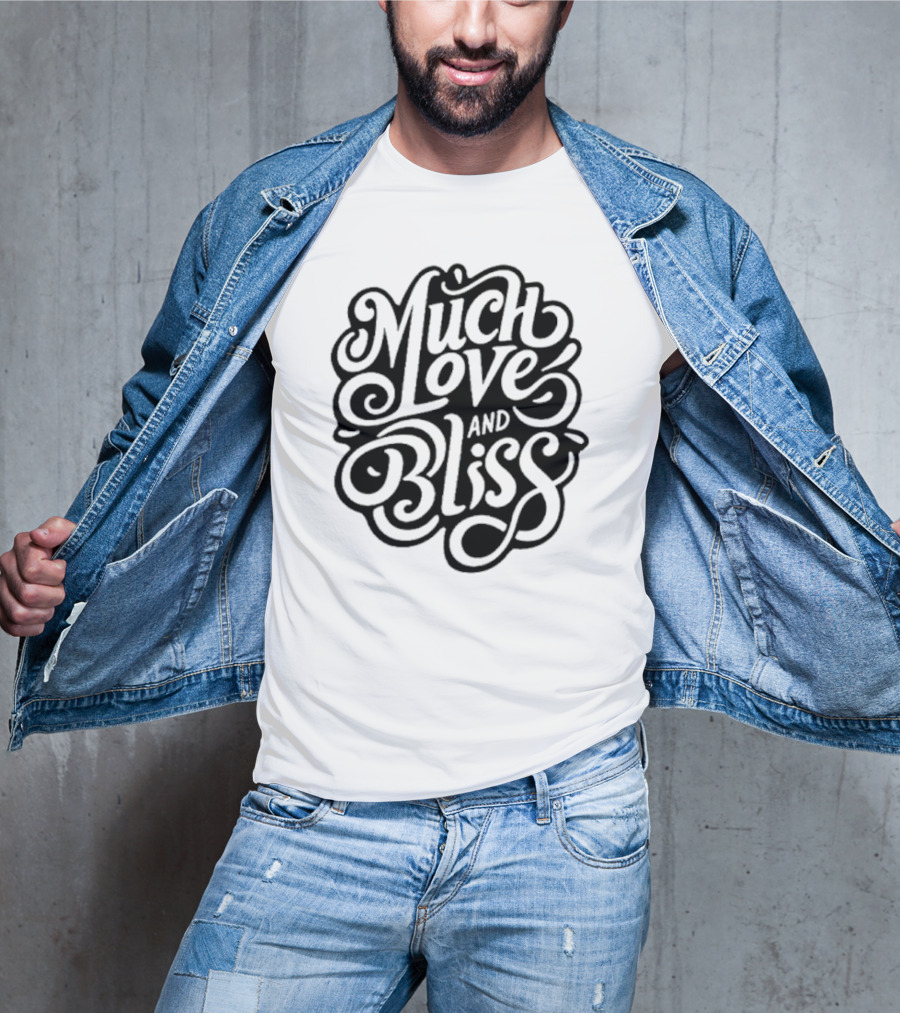 Much Love And Bliss Expressive Typography T-Shirt