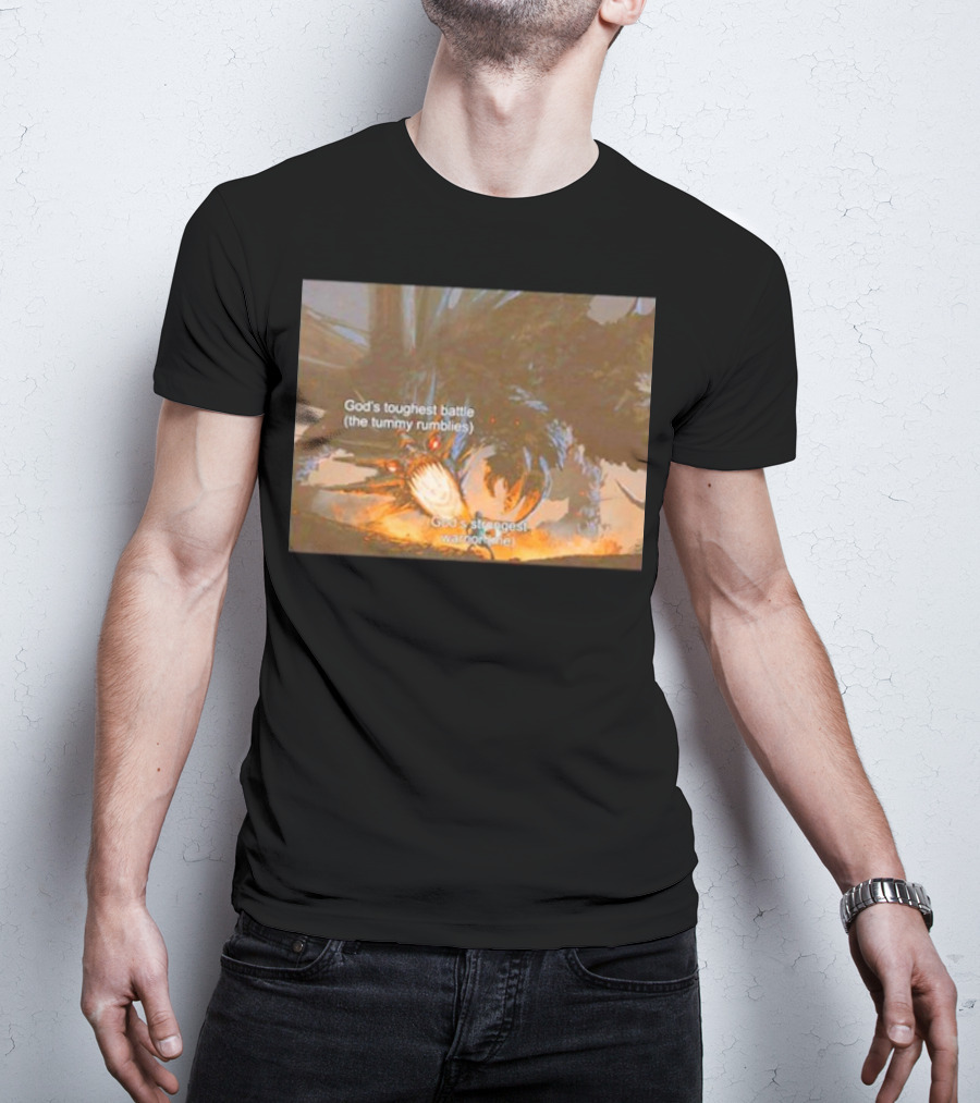 God's Toughest Battle The Tummy Rumblies God's Strongest Warrior Me Epic Scene T-Shirt