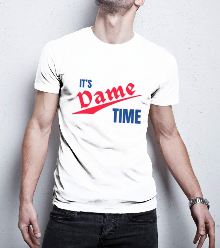 It's Dame Time Basketball Fan Catchphrase T-Shirt