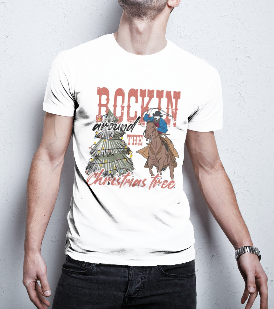 Cowboy Rockin Around The Christmas Tree With Decorated Holiday Spirit T-Shirt