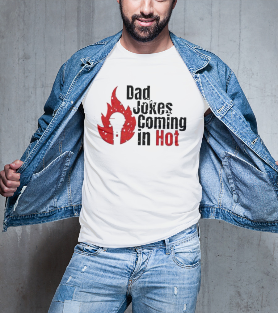 Dad Jokes Coming In Hot With Red Microphone Flame T-Shirt