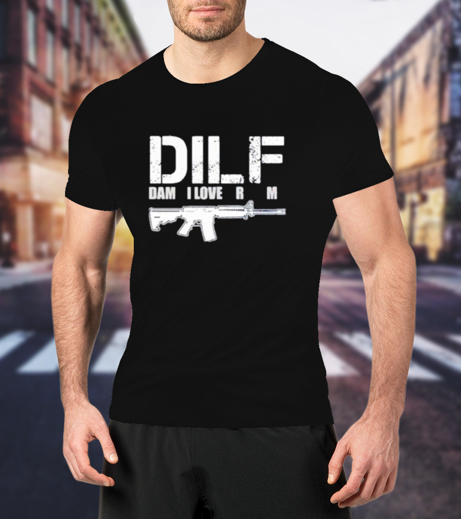 DILF Damn I Love Firearm Rifle T-Shirt
