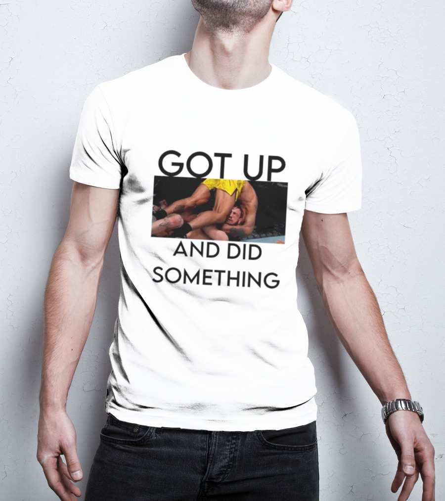 Got Up And Did Something UFC Inspired Grappling Action Scene T-Shirt