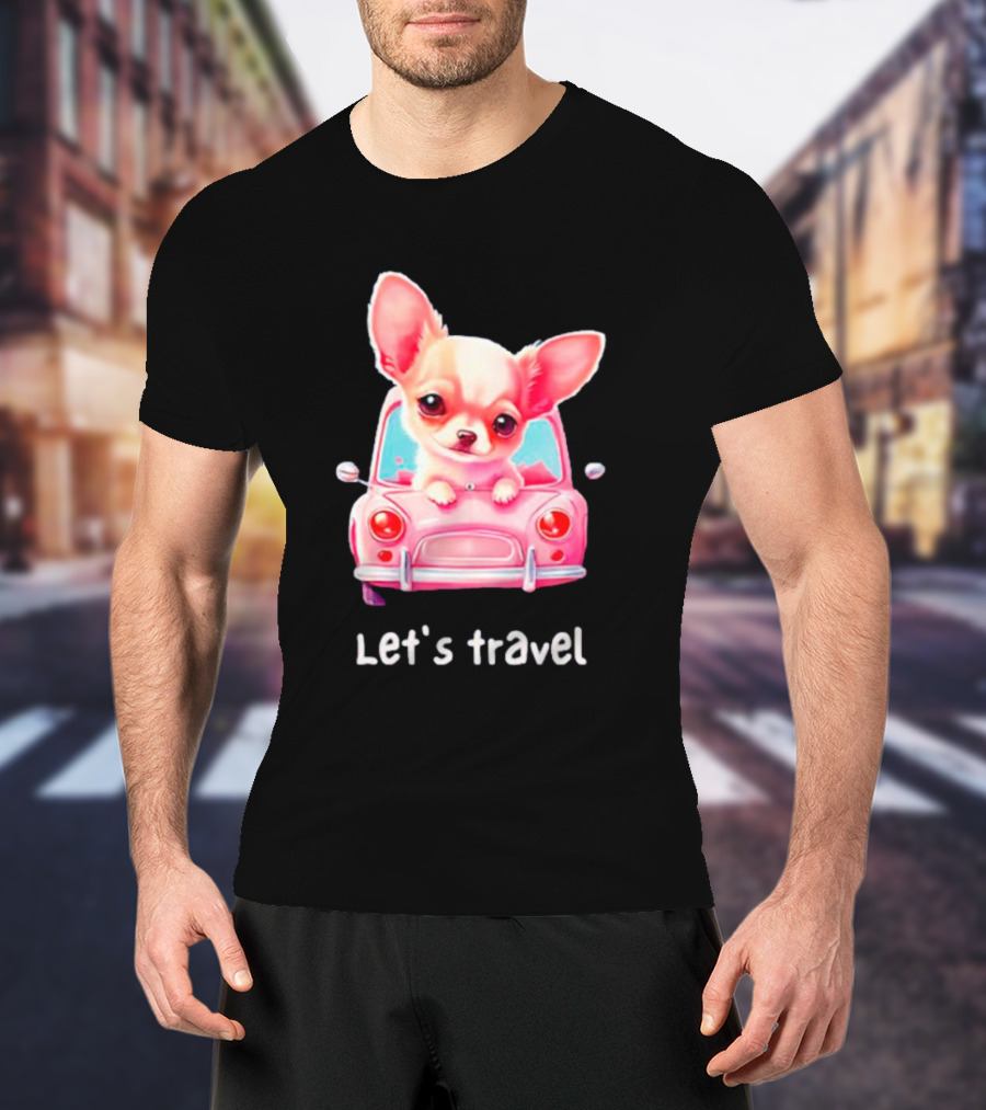 Let's Travel Chihuahua In Pink Car Adventure T-Shirt