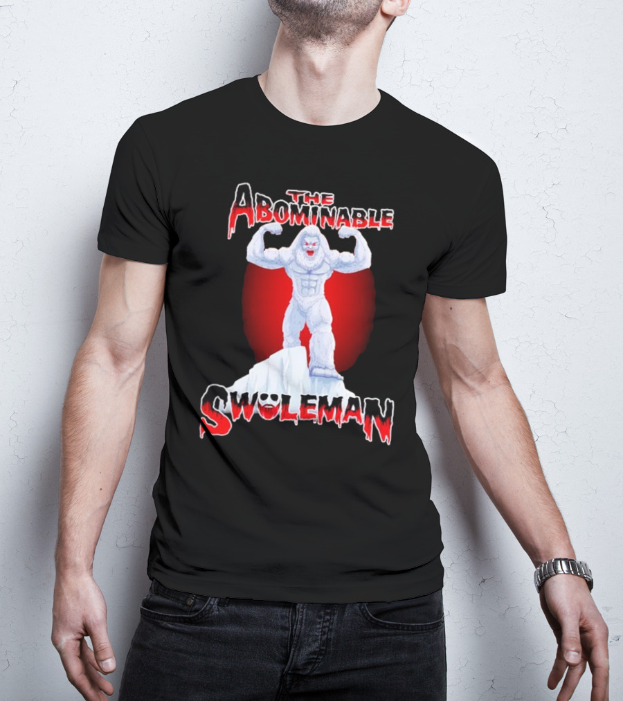 The Abominable Swoleman Buff Yet Strong On Iceberg T-Shirt