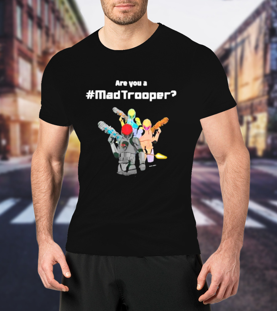 Are You A #MadTrooper With Colorful Laser Robots T-Shirt