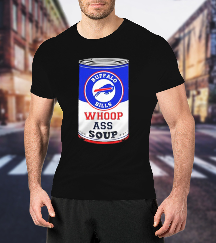 Buffalo Bills Whoop Ass Soup Can T-Shirt