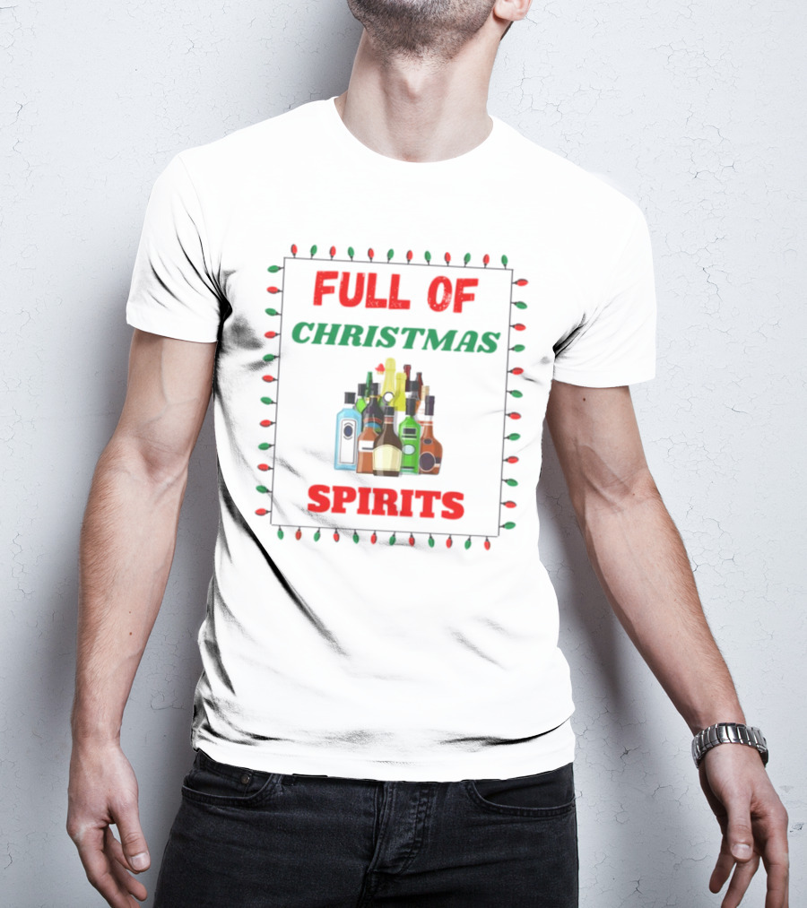 Full Of Christmas Spirits Bottles Lights Holiday Humor T-Shirt
