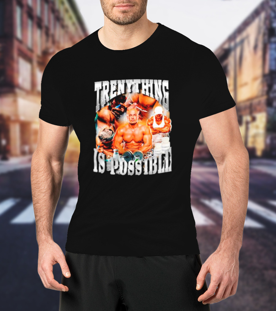 Trenything Is Possible Bodybuilding Motivation With Muscular T-Shirt