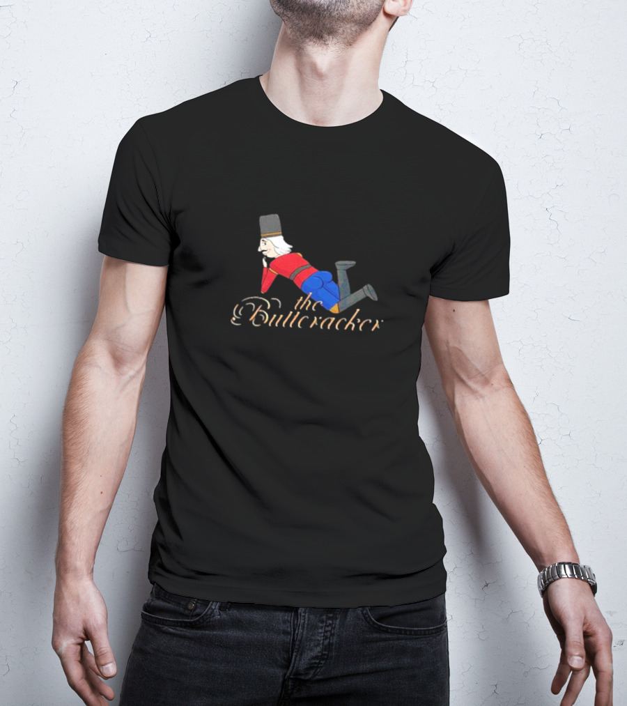 The Buttcracker Toy Soldier Humor Playful Nutcracker T-Shirt