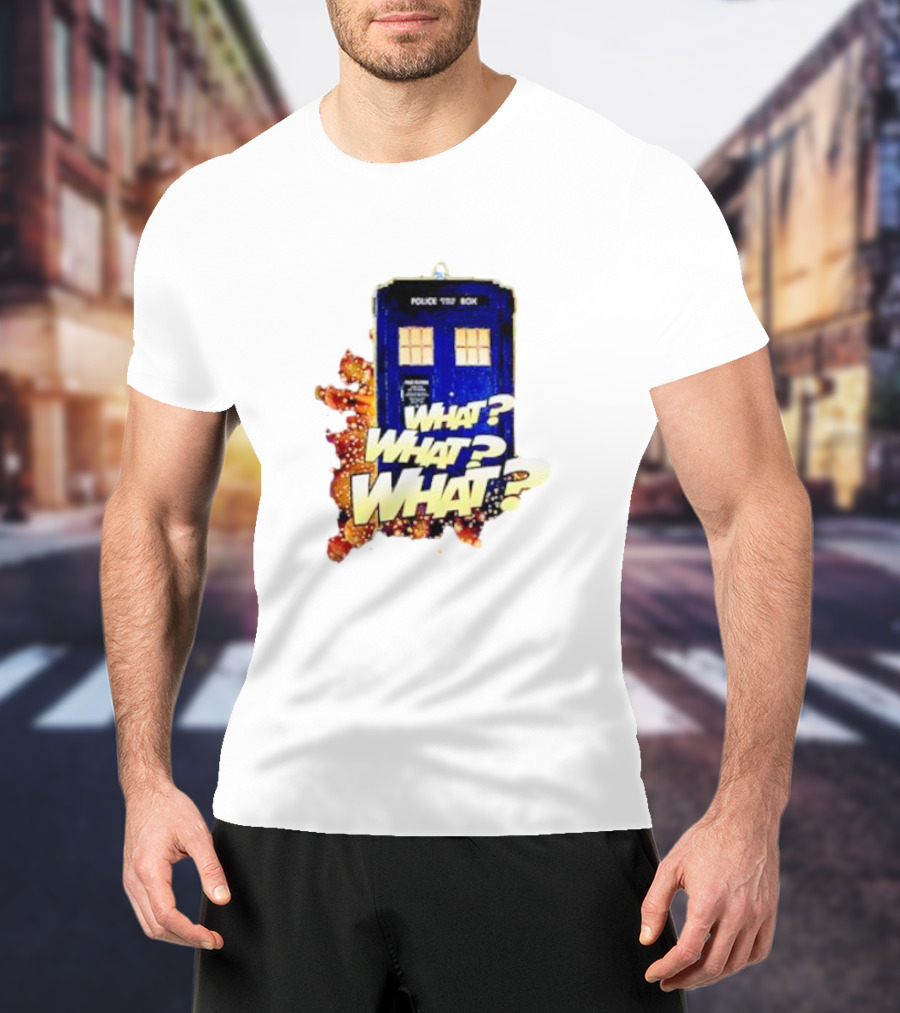 Police Public Call Box What What What TARDIS Doctor Who T-Shirt