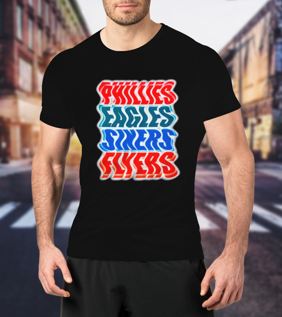 Phillies Eagles Sixers Flyers Sports Teams Text T-Shirt