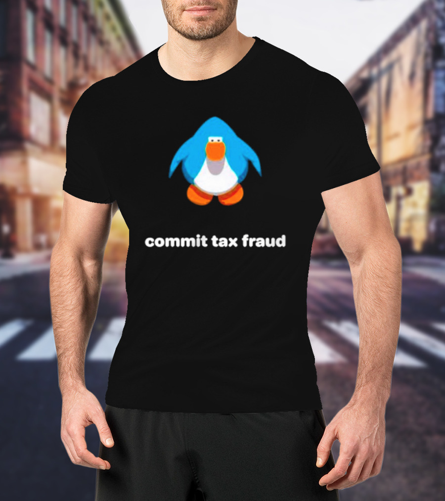 Commit Tax Fraud Club Penguin Meme T-Shirt
