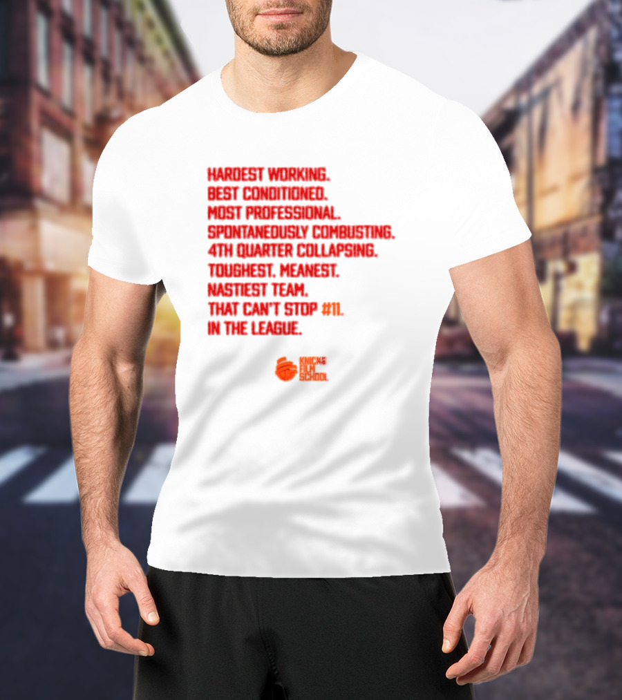 Hardest Working Best Conditioned Knicks Film School Toughest Meanest Team T-Shirt