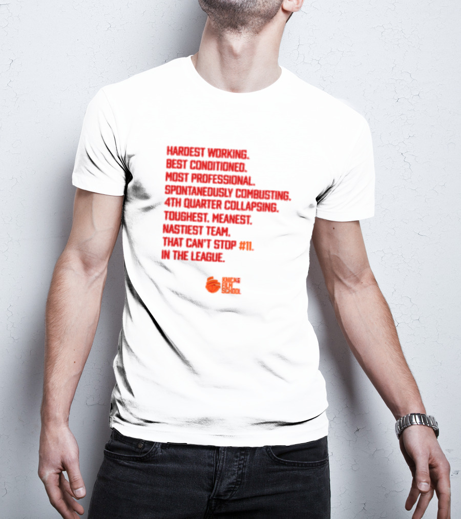 Hardest Working Best Conditioned Knicks Film School Toughest Meanest Team T-Shirt