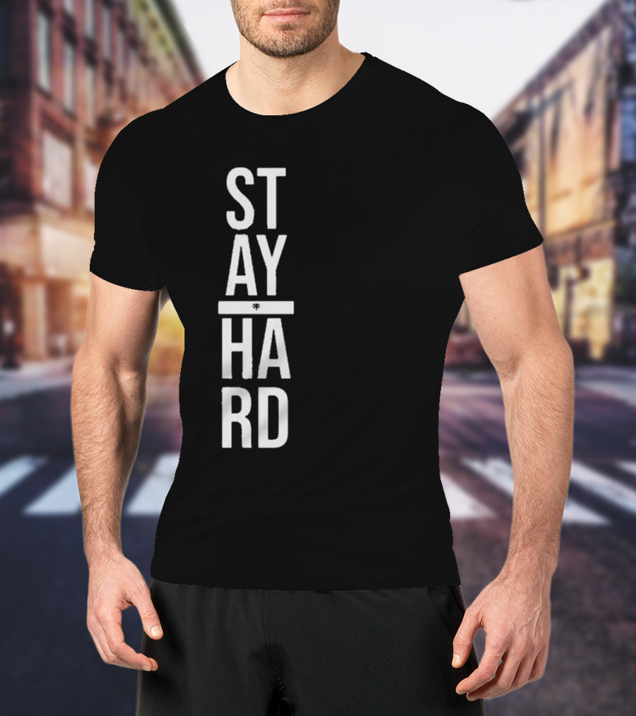 STAY STRONG HARD MOTIVATION T-Shirt