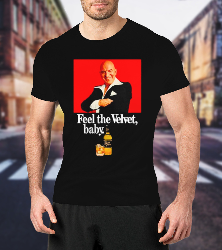Feel The Velvet Baby Black Velvet Whiskey Telly Savalas T-Shirt