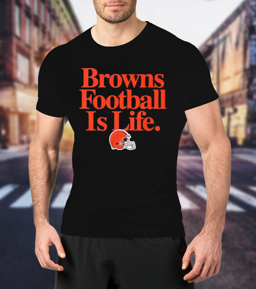Browns Football Is Life Cleveland Browns Helmet T-Shirt