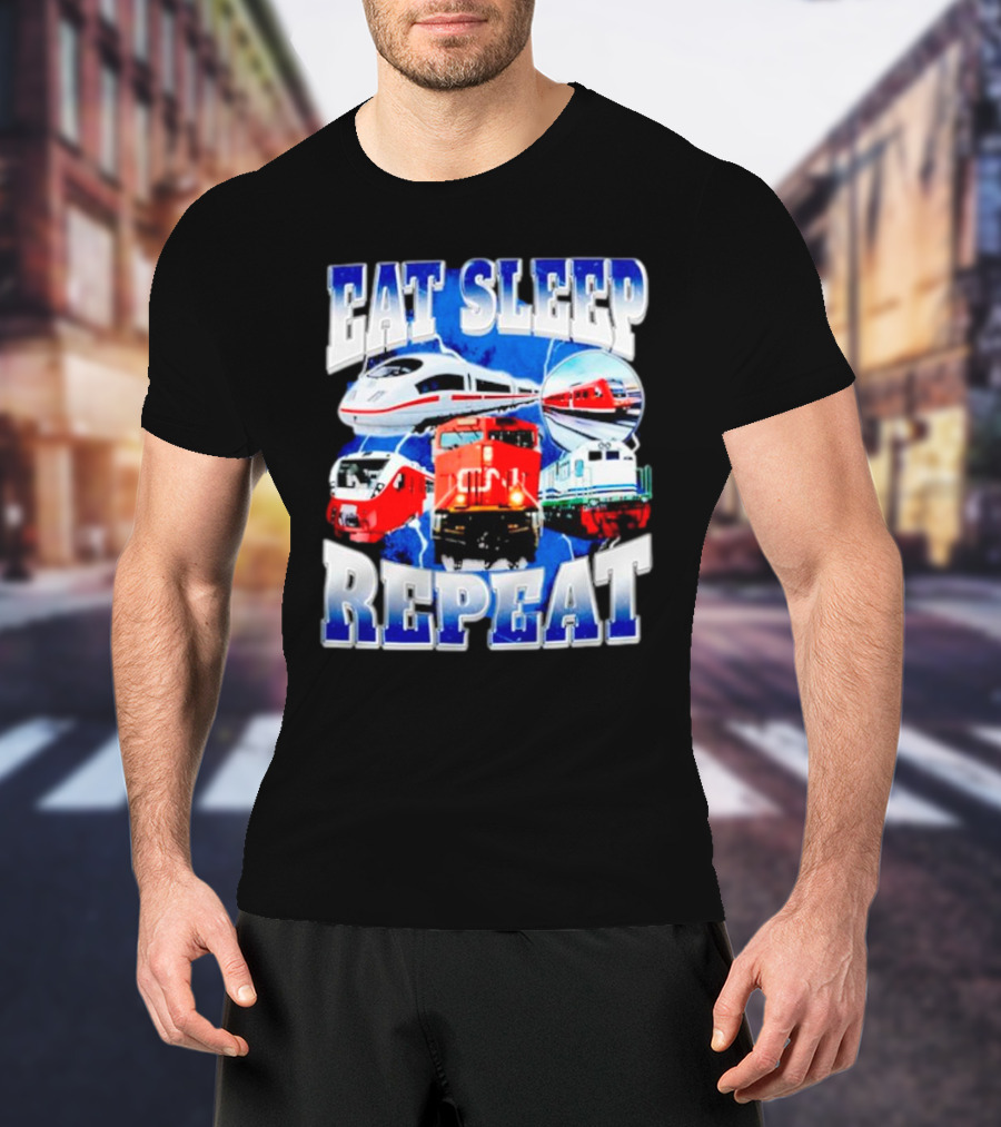 Eat Sleep Train Repeat Locomotive Compilation T-Shirt