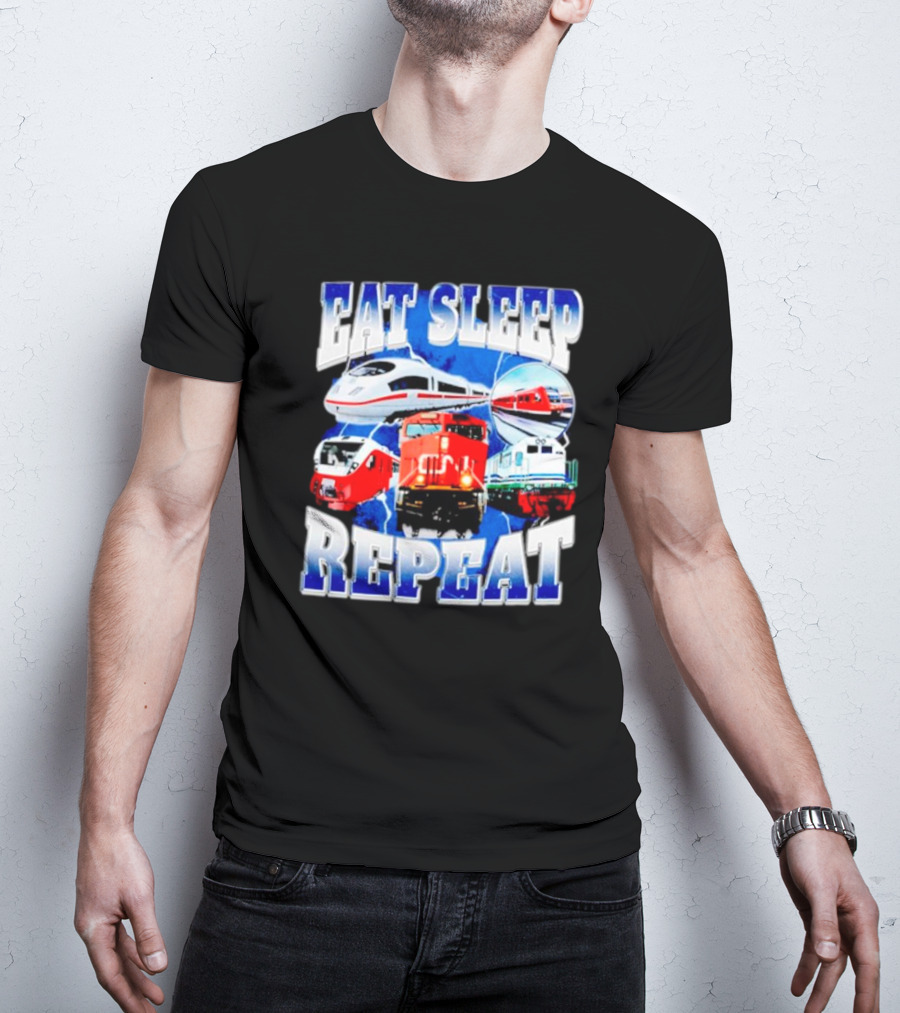 Eat Sleep Train Repeat Locomotive Compilation T-Shirt