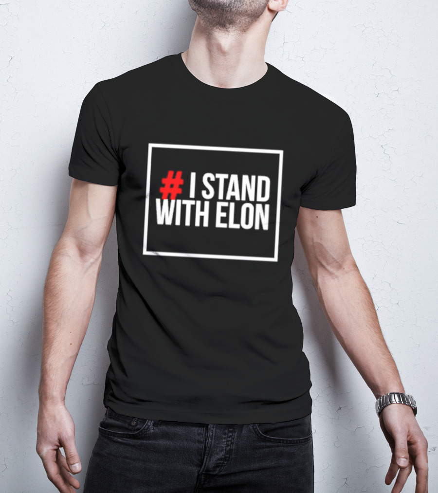 I Stand With Elon T-Shirt