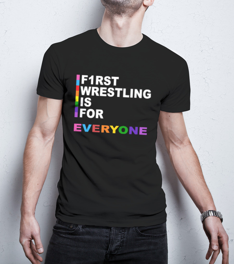 F1rst Wrestling Is For Everyone Pride Edition T-Shirt