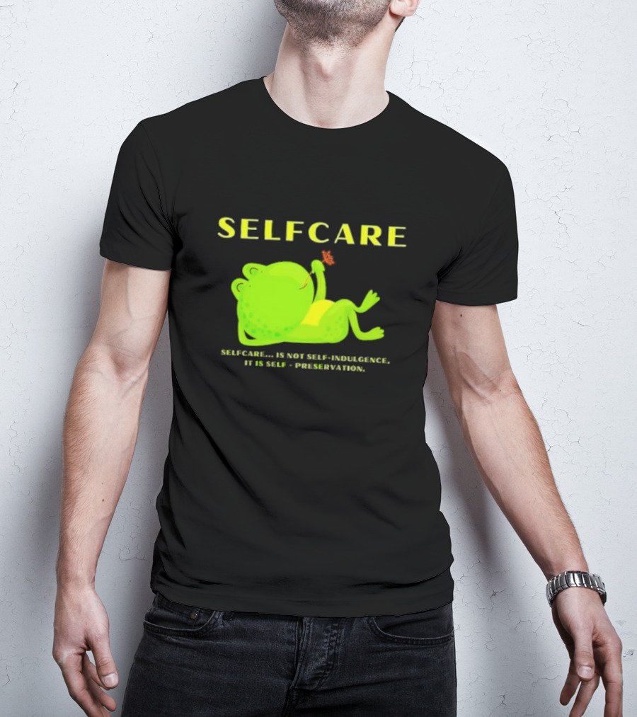 SELFCARE Frog Relaxing Selfcare Is Not Self-Indulgence It Is Self-Preservation T-Shirt