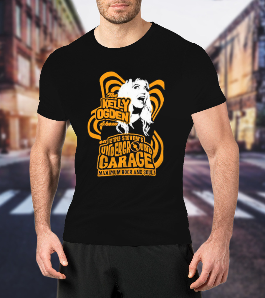 The Kelly Ogden Show On Little Steven's Underground Garage Maximum Rock And Soul T-Shirt