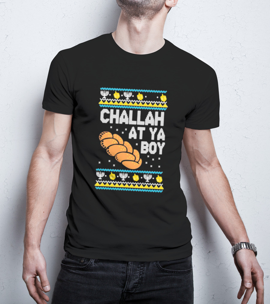 Challah At Ya Boy Hanukkah Ugly Sweater Style With Menorah And Dreidel T-Shirt