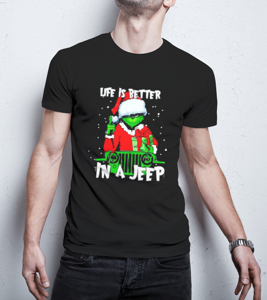 Grinch Santa Life Is Better In A Jeep T-Shirt