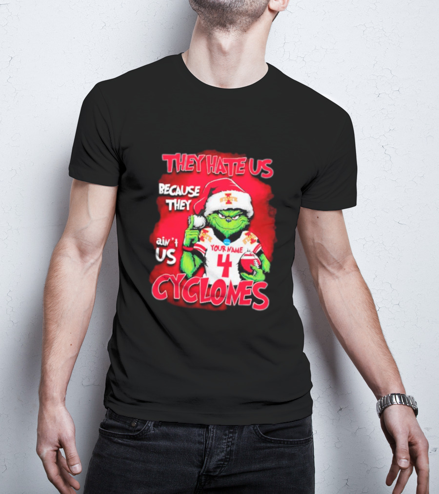 Grinch Santa They Hate Us Because They Ain’t Us Iowa State Cyclones Your Name 4 T-Shirt