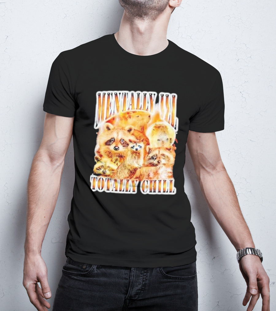 Mentally Ill Totally Chill Raccoon Vintage T-Shirt