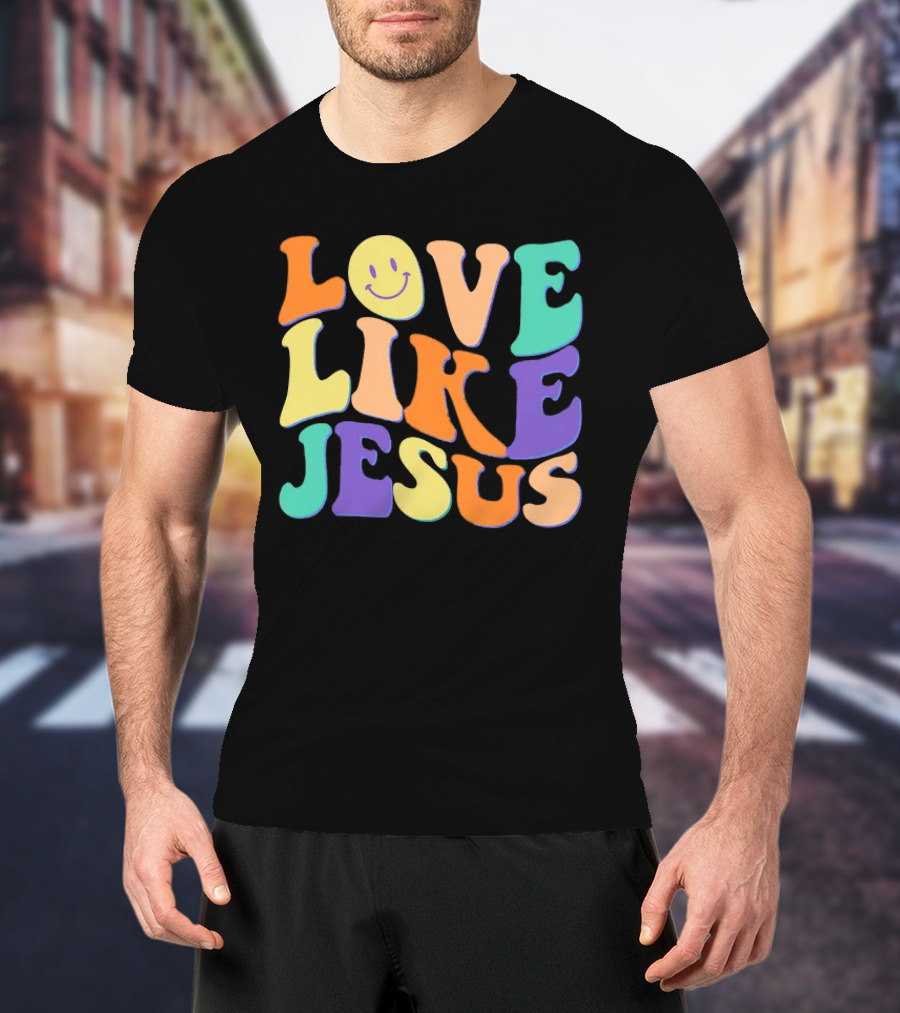 Love Like Jesus Colorful Retro 60s Smiley Face T-Shirt