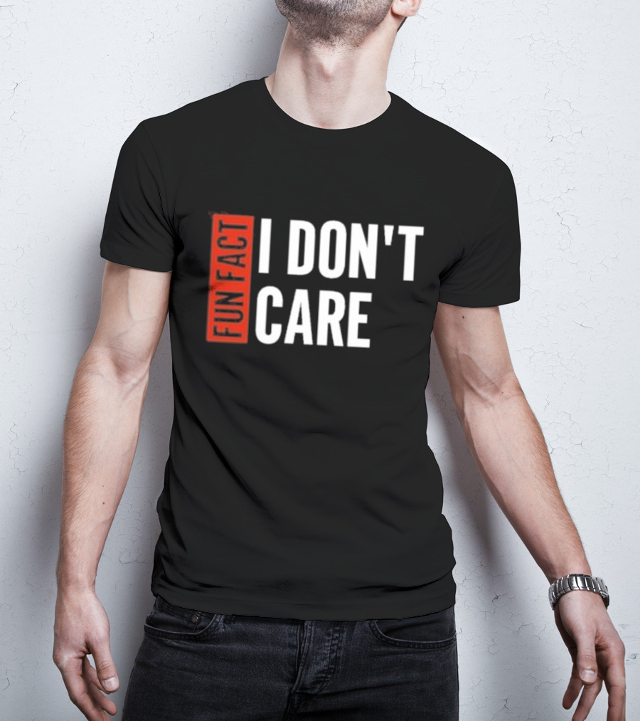 Tyson James Fun Fact I Don’t Care T-Shirt