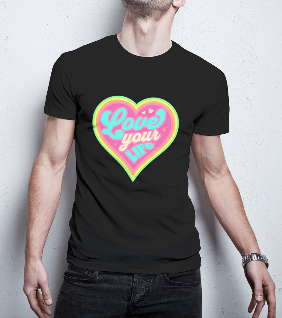 Love Your Life Heart Shape T-Shirt