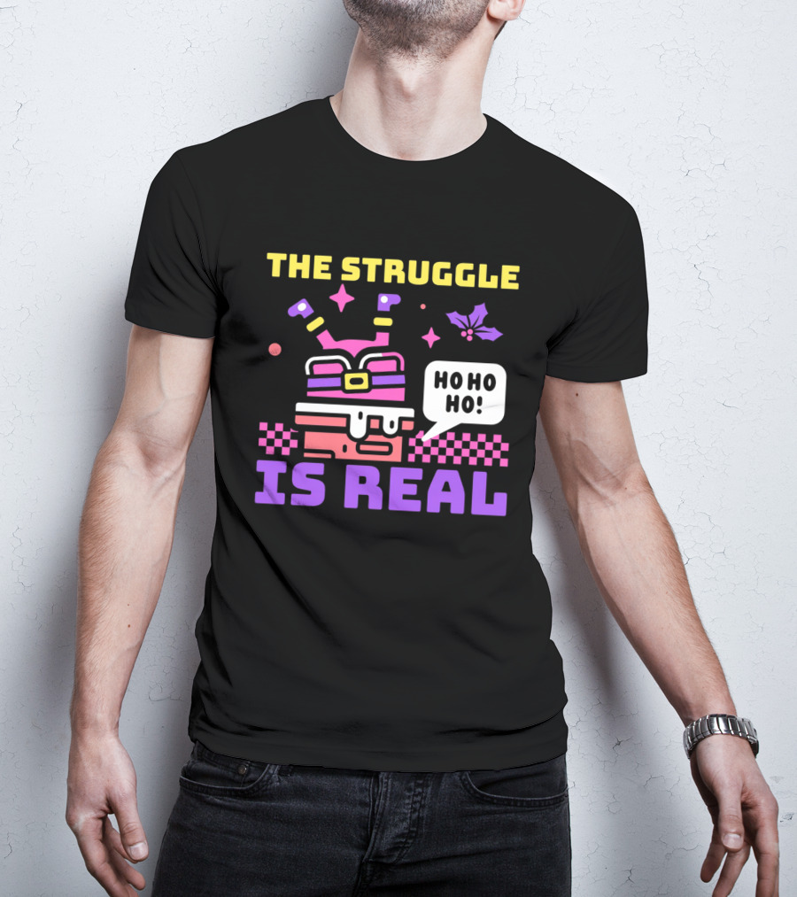The Struggle Is Real Ho Ho Ho Santa Chimney Stuck T-Shirt