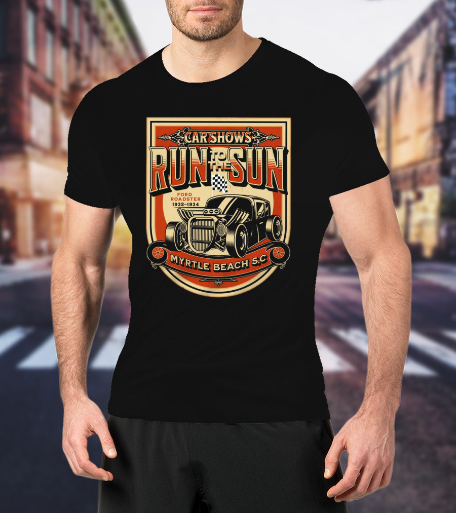 Car Shows Run To The Sun Ford Roadster 1932-1934 Myrtle Beach S.C T-Shirt