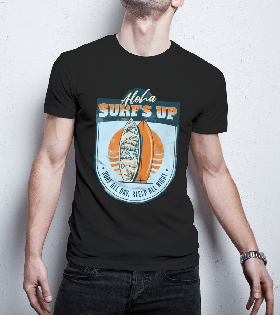 Aloha Surf's Up Surf All Day, Sleep All Night T-Shirt