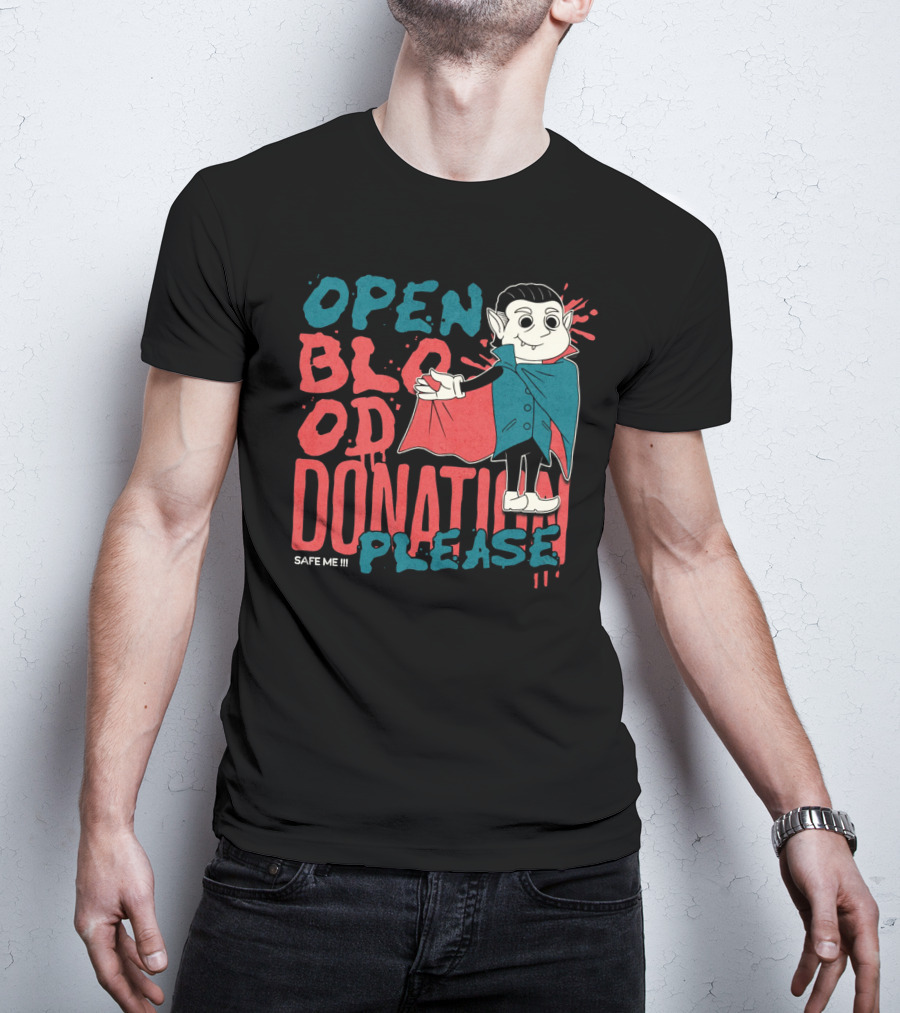 Open Blood Donation Please Safe Me Vampire T-Shirt
