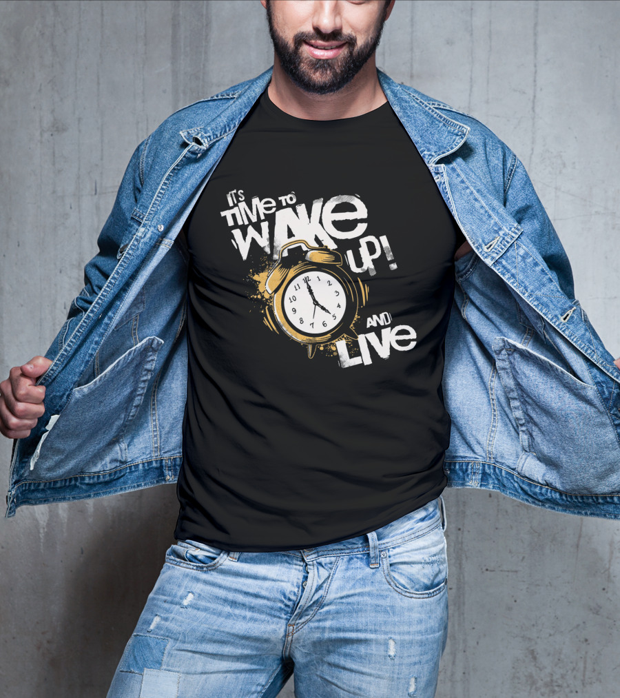 It's Time To Wake Up And Live Clock T-Shirt
