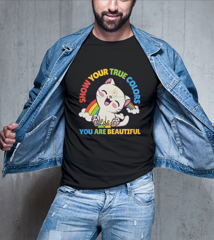 SHOW YOUR TRUE COLORS YOU ARE BEAUTIFUL Cute Cat With Rainbow Elements T-Shirt