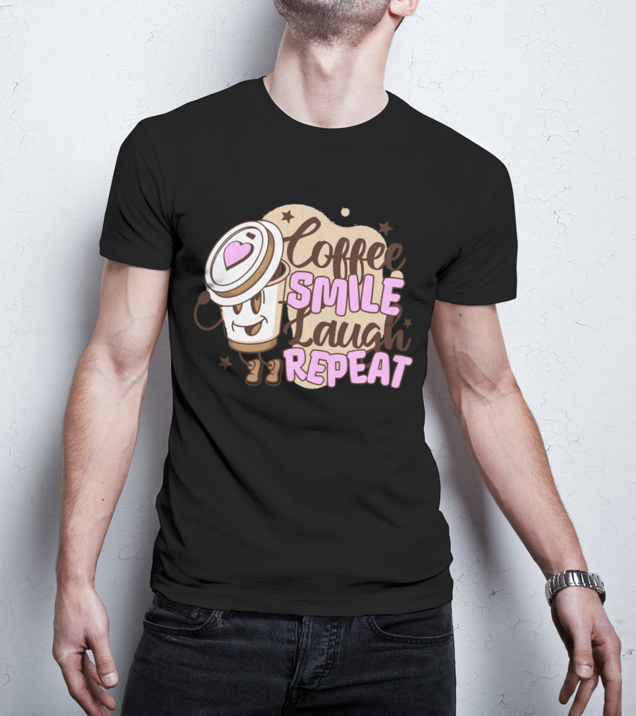 Coffee Smile Laugh Repeat Cartoon Mascot Happiness T-Shirt