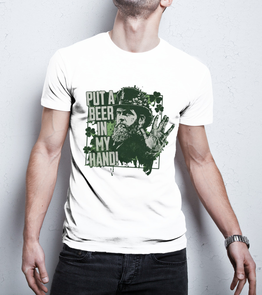 Put A Beer In My Hand St. Patrick's Day Shamrock Gentleman T-Shirt