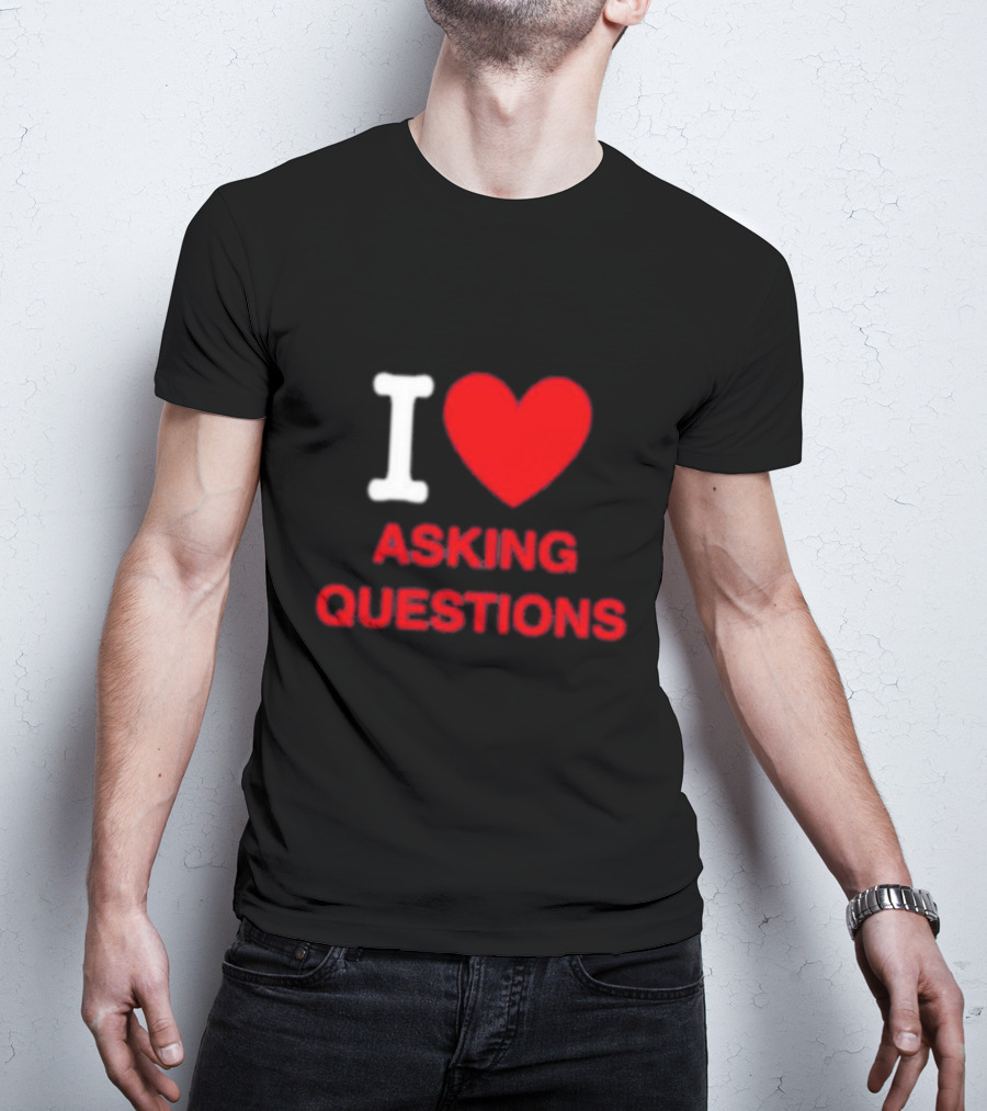 I Heart Asking Questions T-Shirt
