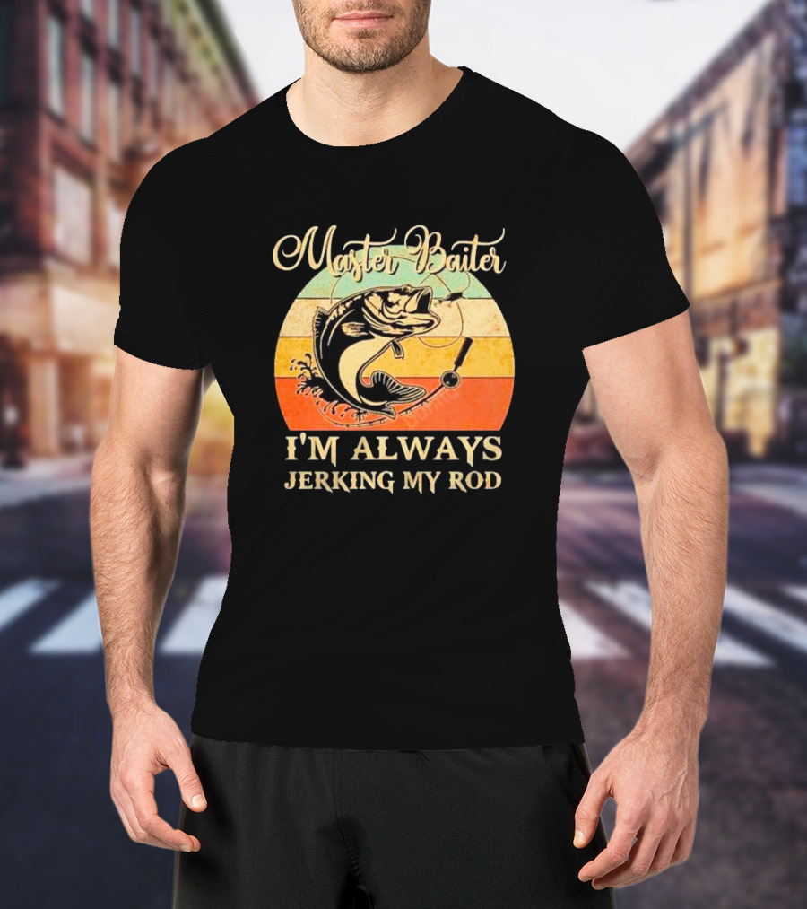 Fish Master Baiter I'm Always Jerking My Rod Vintage Retro Fishing T-Shirt