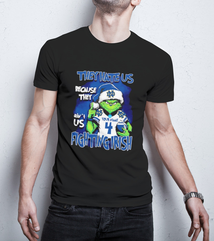 THEY HATE US BECAUSE THEY AIN’T US NOTRE DAME FIGHTING IRISH YOUR NAME 4 T-Shirt