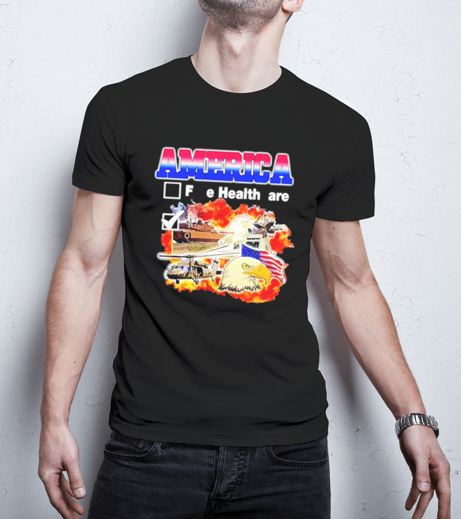 America F E Health Are Military Tanks Explosion Eagle Flag T-Shirt